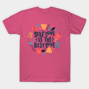 Self Love Is |the Best Love T-Shirt